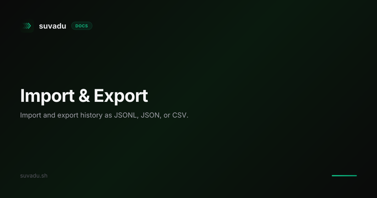 Import & Export | Suvadu CLI Docs