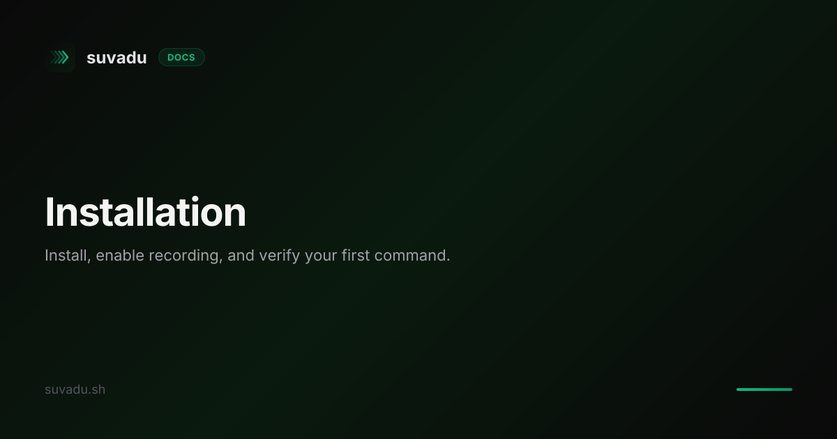 Installation | Suvadu CLI Docs